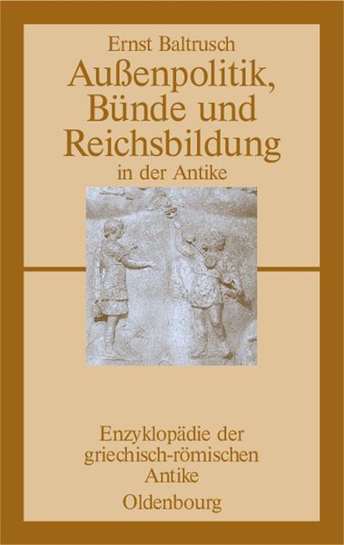 Produktbild: Au&szlig;enpolitik, B&uuml;nde und Reichsbildung in der Antike