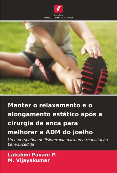 Produktbild: Manter o relaxamento e o alongamento est&aacute;tico ap&oacute;s a cirurgia da anca para melhorar a ADM do joelho