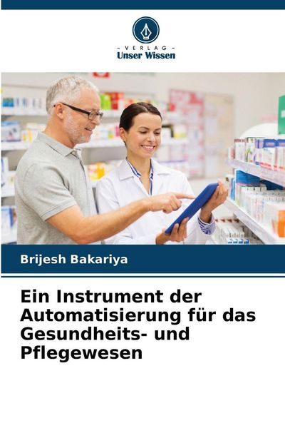 Produktbild: Ein Instrument der Automatisierung f&uuml;r das Gesundheits- und Pflegewesen
