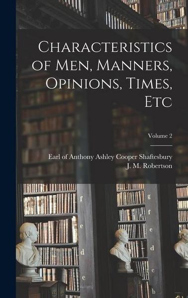 Produktbild: Characteristics of men, Manners, Opinions, Times, Etc; Volume 2