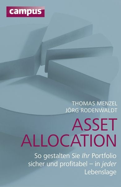 Asset Allocation, Gebundene Ausgabe von Thomas Menzel , Jörg Rodenwaldt, Campus, 9783593394589