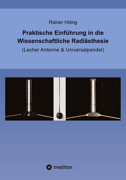 Praktische Einführung in die Wissenschaftliche Radiästhesie, Taschenbuch von Rainer Höing, Tredition, 9783384892812