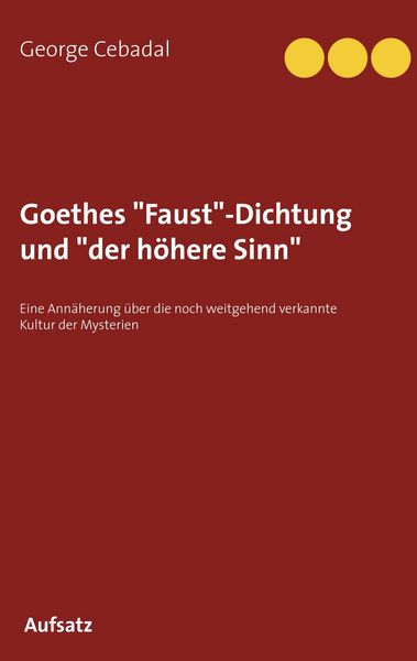Produktbild: Goethes 'Faust'-Dichtung und 'der h&ouml;here Sinn'