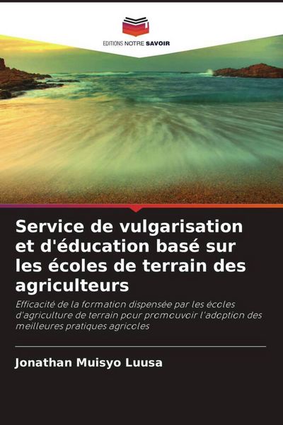 Produktbild: Service de vulgarisation et d'&eacute;ducation bas&eacute; sur les &eacute;coles de terrain des agriculteurs
