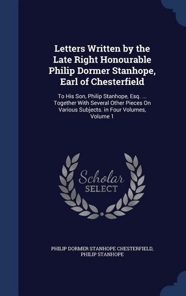 Produktbild: Letters Written by the Late Right Honourable Philip Dormer Stanhope, Earl of Chesterfield