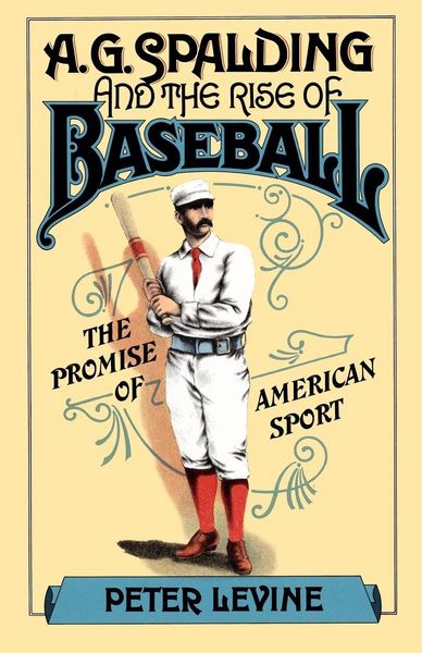 Produktbild: A.G. Spalding and the Rise of Baseball