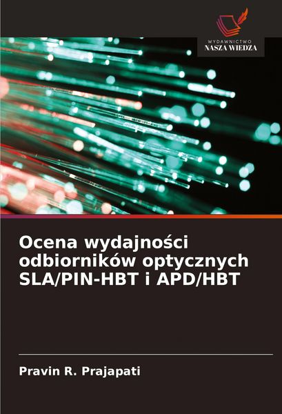 Produktbild: Ocena wydajno&iquest;ci odbiornik&oacute;w optycznych SLA/PIN-HBT i APD/HBT