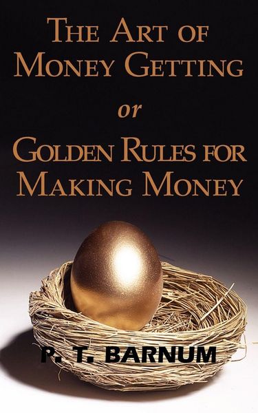 Produktbild: The Art of Money Getting or Golden Rules for Making Money