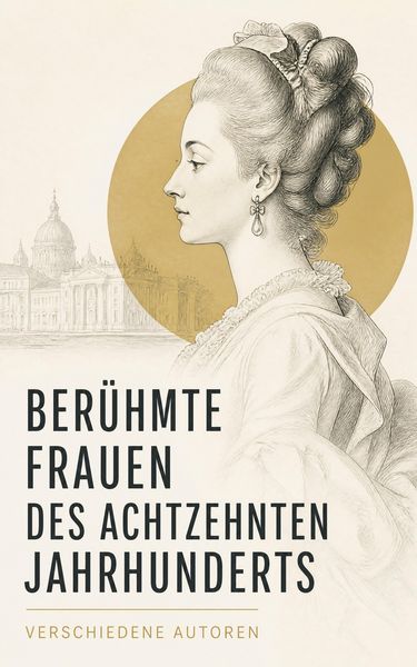 Produktbild: Ber&uuml;hmte Frauen des achtzehnten Jahrhunderts