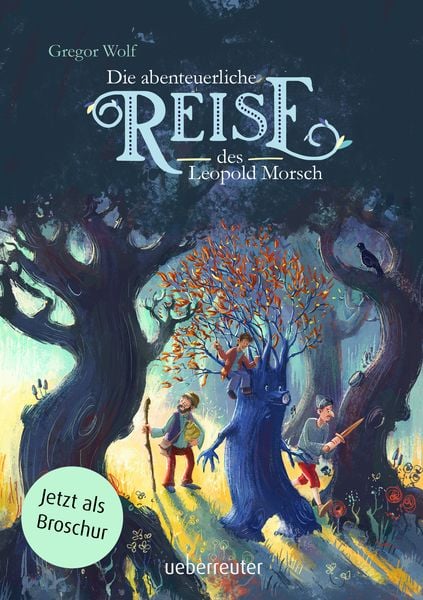 Die abenteuerliche Reise des Leopold Morsch - Broschur, Taschenbuch von Gregor Wolf, Ueberreuter Verlag, Kinder- und Jugendbuch, 9783764120047