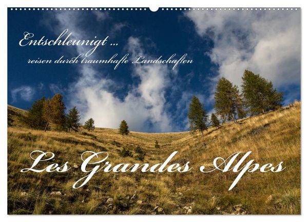 Produktbild: Entschleunigt ... reisen durch traumhafte Landschaften "Les Grandes Alpes" (Wandkalender 2026 DIN A2 quer), CALVENDO Monatskalender