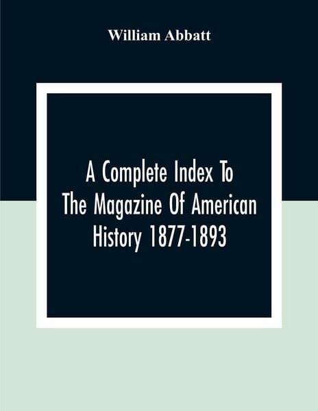 Produktbild: A Complete Index To The Magazine Of American History 1877-1893