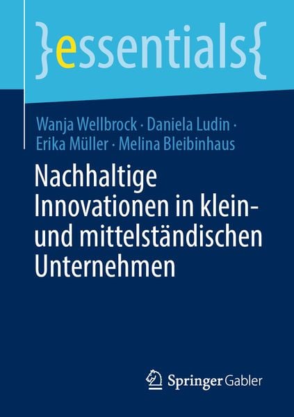 Nachhaltige Innovationen in klein- und mittelständischen Unternehmen, Taschenbuch von Wanja Wellbrock , Daniela Ludin , Erika Müller , Melina