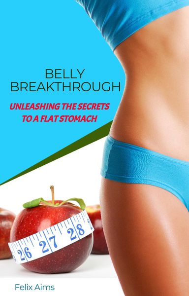 Produktbild: Belly Breakthrough - Unleashing The Secrets To A Flat Stomach