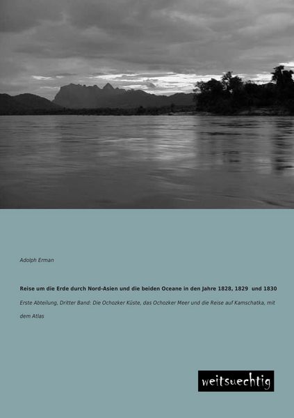 Produktbild: Reise um die Erde durch Nord-Asien und die beiden Oceane in den Jahre 1828, 1829 und 1830