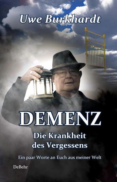 Produktbild: DEMENZ - Die Krankheit des Vergessens - Ein paar Worte an Euch aus meiner Welt