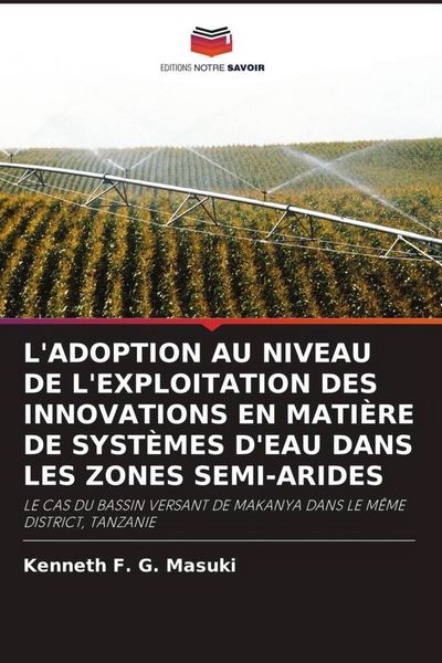 Produktbild: L'adoption Au Niveau De L'exploitation des Innovations En Mati&egrave;re De Syst&egrave;mes D'eau Dans Les Zones Semi-Arides