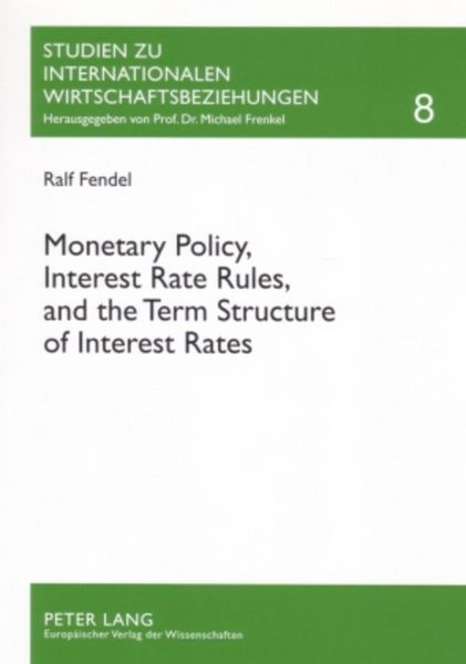 Produktbild: Monetary Policy, Interest Rate Rules, and the Term Structure of Interest Rates
