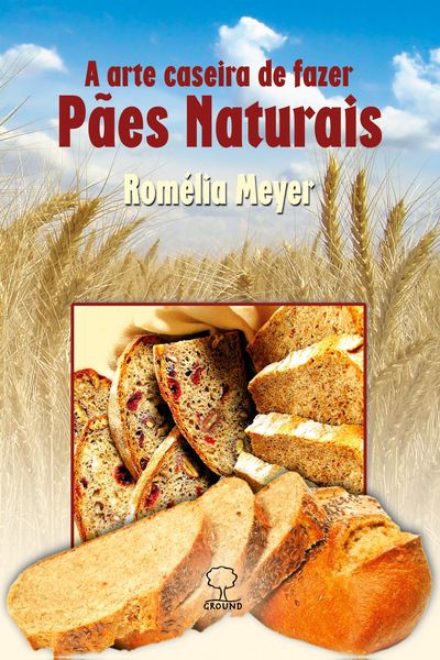Produktbild: A Arte Caseira De Fazer P&atilde;es Naturais