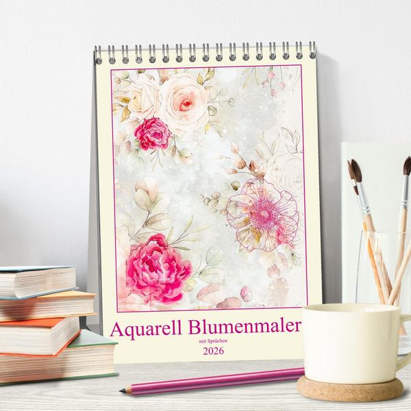 Produktbild: Aquarell Blumenmalerei mit Spr&uuml;chen (Tischkalender 2026 DIN A5 hoch), CALVENDO Monatskalender