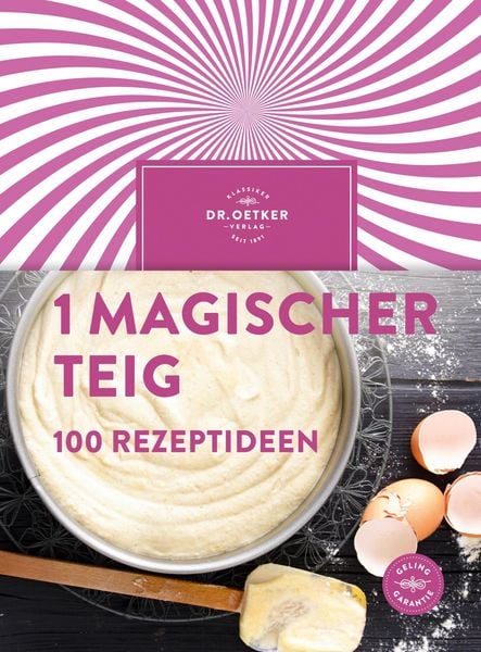 Produktbild: 1 magischer Teig - 100 Rezeptideen