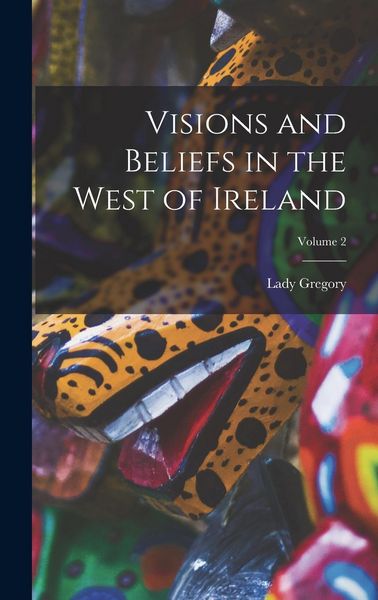 Produktbild: Visions and Beliefs in the West of Ireland; Volume 2