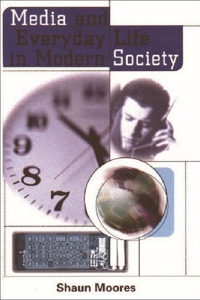 Produktbild: Moores, S: Media and Everyday Life in Modern Society