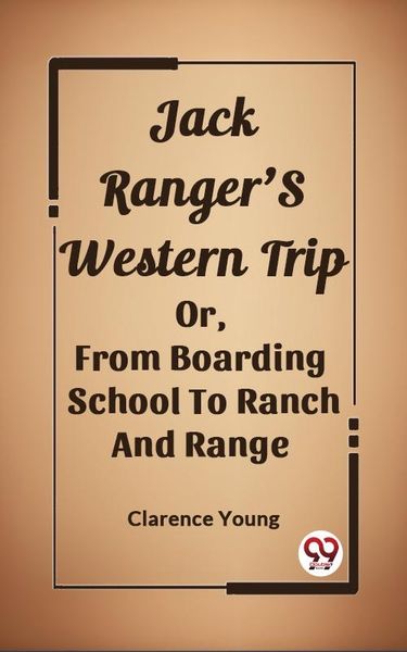 Produktbild: Jack Ranger'S Western Trip Or, From Boarding School To Ranch And Range