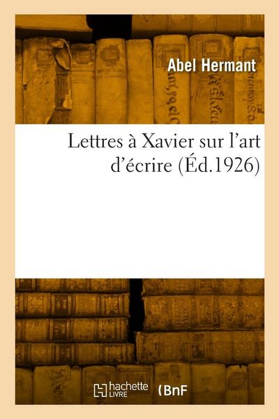 Produktbild: Lettres &agrave; Xavier sur l'art d'&eacute;crire