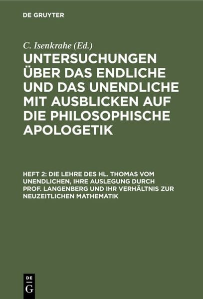 Produktbild: Die Lehre des hl. Thomas vom Unendlichen, ihre Auslegung durch Prof. Langenberg und ihr Verh&auml;ltnis zur neuzeitlichen Mathematik