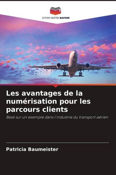Produktbild: Les avantages de la num&eacute;risation pour les parcours clients