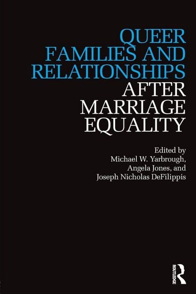 Produktbild: Queer Families and Relationships After Marriage Equality