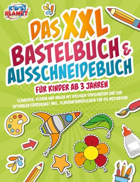 Produktbild: Das XXL Bastelbuch & Ausschneidebuch f&uuml;r Kinder ab 3 Jahren: Schneiden, Kleben und Malen mit riesigem Spa&szlig;faktor und zur optimalen F&ouml;rderung! Inkl. Scherenf&uuml;hrerschein f&uuml;r die Motivation