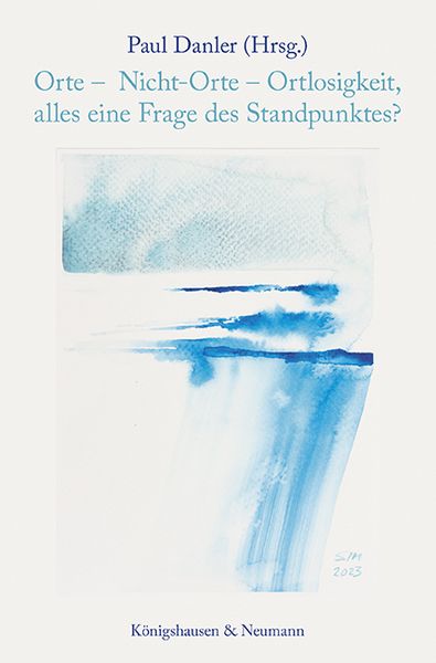 Produktbild: Orte &ndash; Nicht-Orte &ndash; Ortlosigkeit, alles eine Frage des Standpunktes?