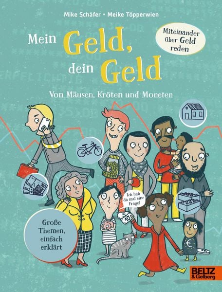 Mein Geld, dein Geld, Gebundene Ausgabe von Mike Schäfer, Beltz Verlagsgruppe GmbH & Co. KG, 978-3-407-75589-6