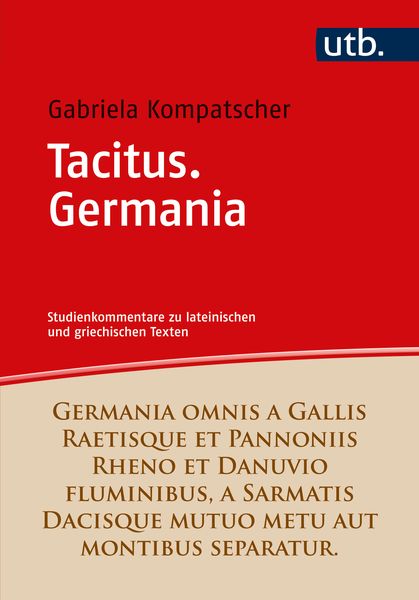 Tacitus. Germania, Taschenbuch von Gabriela Kompatscher-Gufler, Utb GmbH, 978-3-8252-6165-8