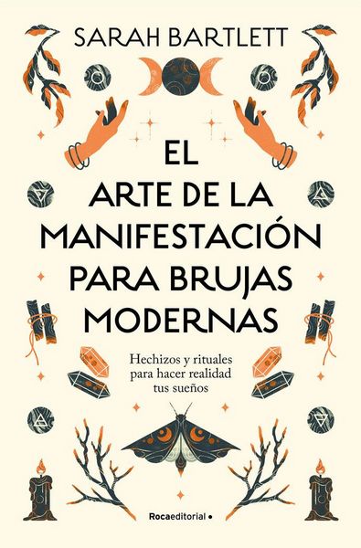 Produktbild: El Arte de la Manifestaci&oacute;n Para Brujas Modernas: Hechizos Y Rituales Para Hacer Realidad Tus Sue&ntilde;os/ The Modern Witch's Book of Manifestation