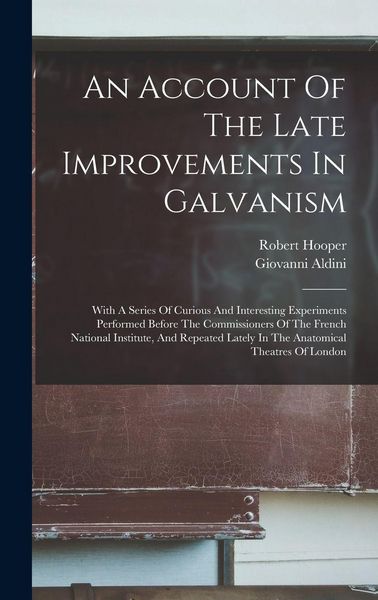 Produktbild: An Account Of The Late Improvements In Galvanism