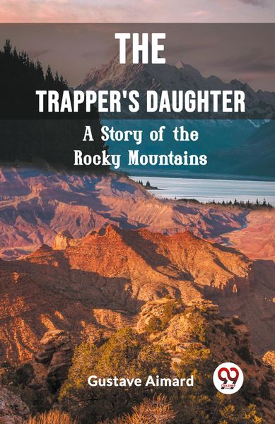 Produktbild: The Trapper's Daughter A Story of the Rocky Mountains
