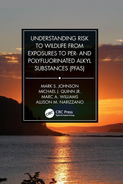 Produktbild: Understanding Risk to Wildlife from Exposures to Per- and Polyfluorinated Alkyl Substances (PFAS)