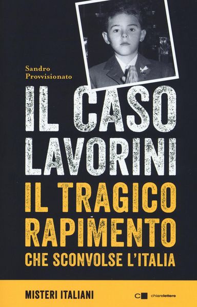Produktbild: Il caso Lavorini. Il tragico rapimento che sconvolse l'Italia