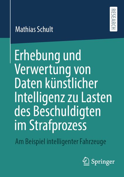 Produktbild: Erhebung und Verwertung von Daten k&uuml;nstlicher Intelligenz zu Lasten des Beschuldigten im Strafprozess