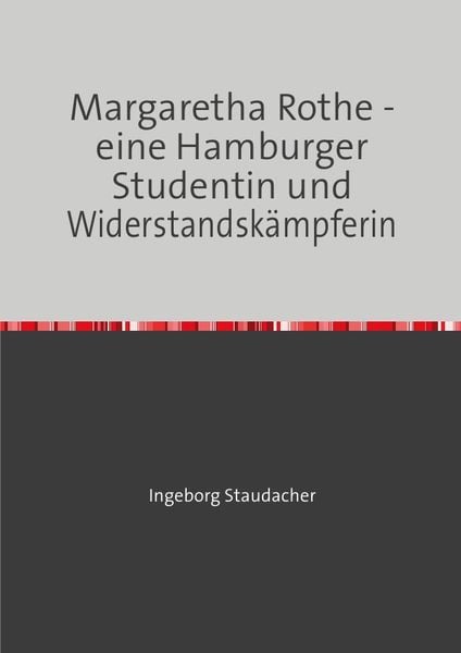 Produktbild: Margaretha Rothe - eine Hamburger Studentin und Widerstandsk&auml;mpferin