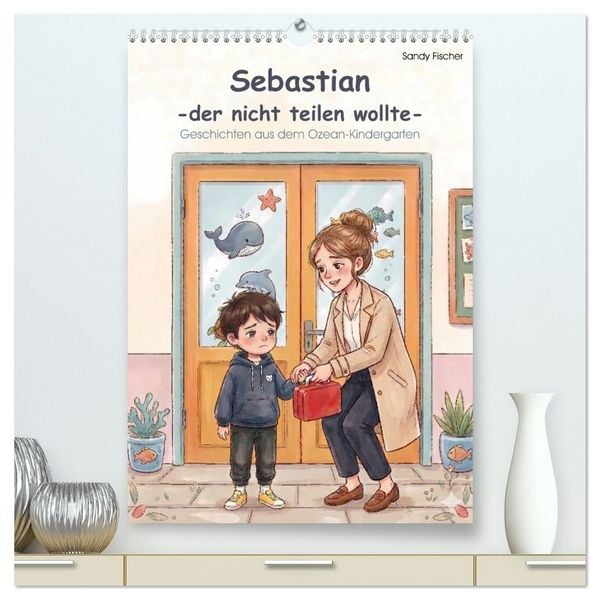 Sebastian - der nicht teilen wollte (hochwertiger Premium Wandkalender 2027 DIN A2 hoch), Kunstdruck in Hochglanz