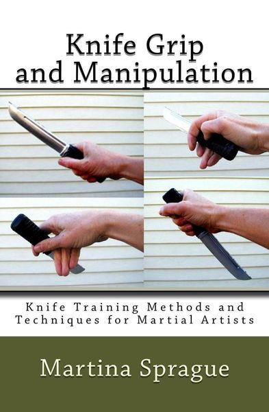 Produktbild: Knife Grip and Manipulation (Knife Training Methods and Techniques for Martial Artists, #3)