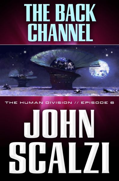 Produktbild: The Human Division #6: The Back Channel