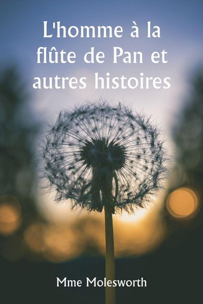 Produktbild: L'homme &agrave; la fl&ucirc;te de Pan et autres histoires