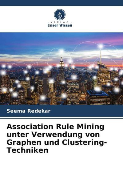 Produktbild: Association Rule Mining unter Verwendung von Graphen und Clustering-Techniken
