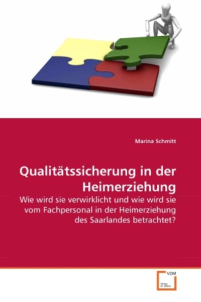 Schmitt, M: Qualitätssicherung in der Heimerziehung, Taschenbuch von Marina Schmitt, VDM, 9783639284096