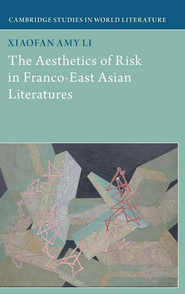 Produktbild: The Aesthetics of Risk in Franco-East Asian Literatures